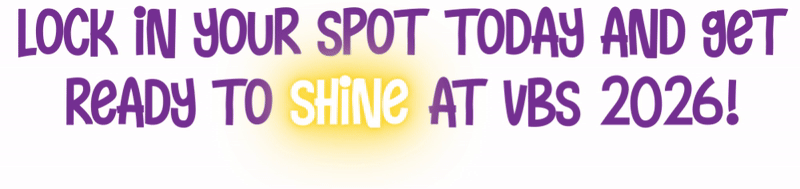 Lock in your spot today and get ready to shine at VBS 2026!